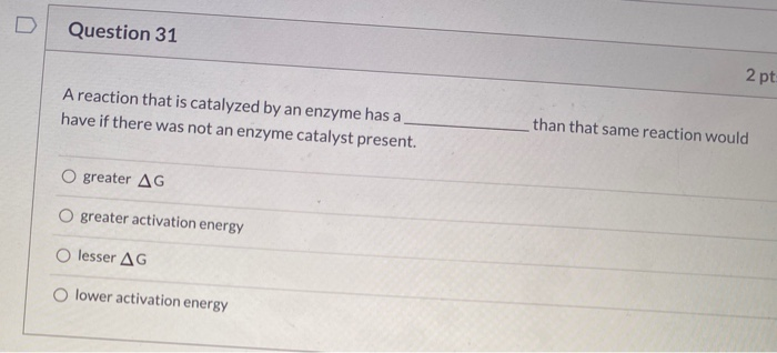 Solved Question 31 2pt A reaction that is catalyzed by an | Chegg.com