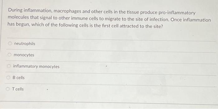 Solved During inflammation, macrophages and other cells in | Chegg.com