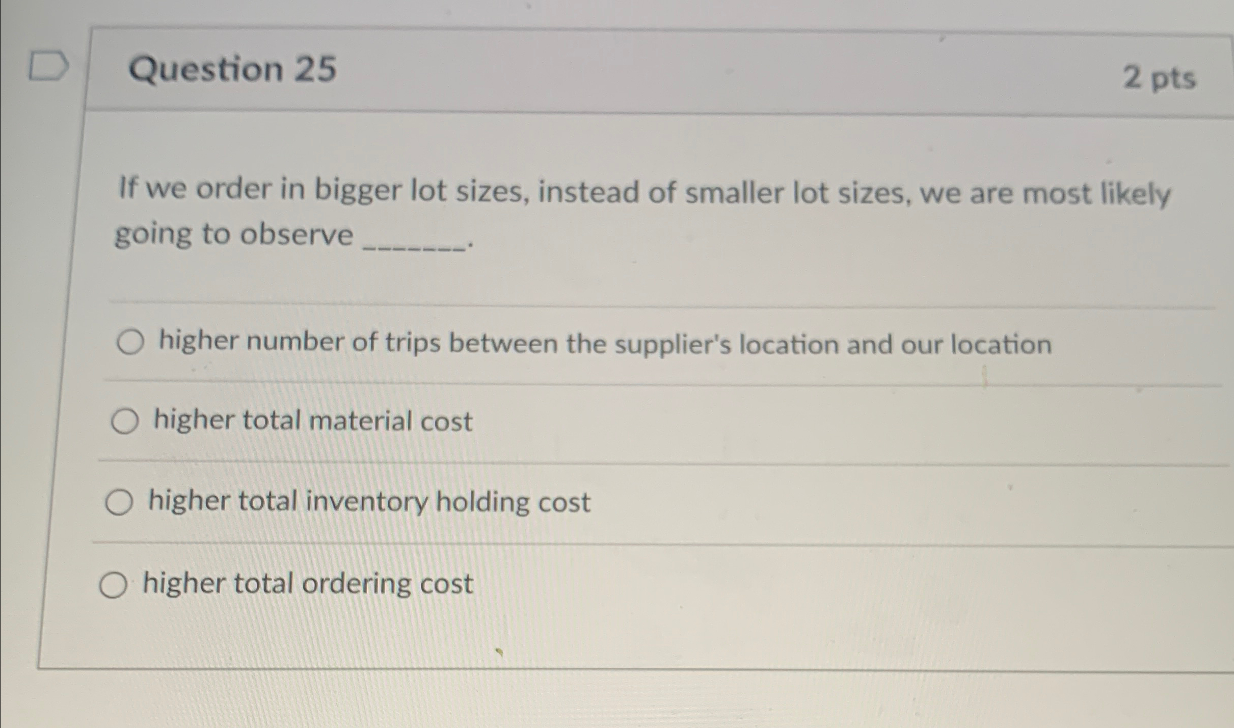 Solved Question 252 ﻿ptsIf we order in bigger lot sizes, | Chegg.com