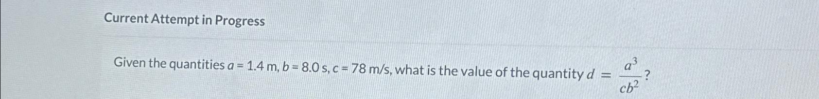 Solved Current Attempt In ProgressGiven The Quantities | Chegg.com