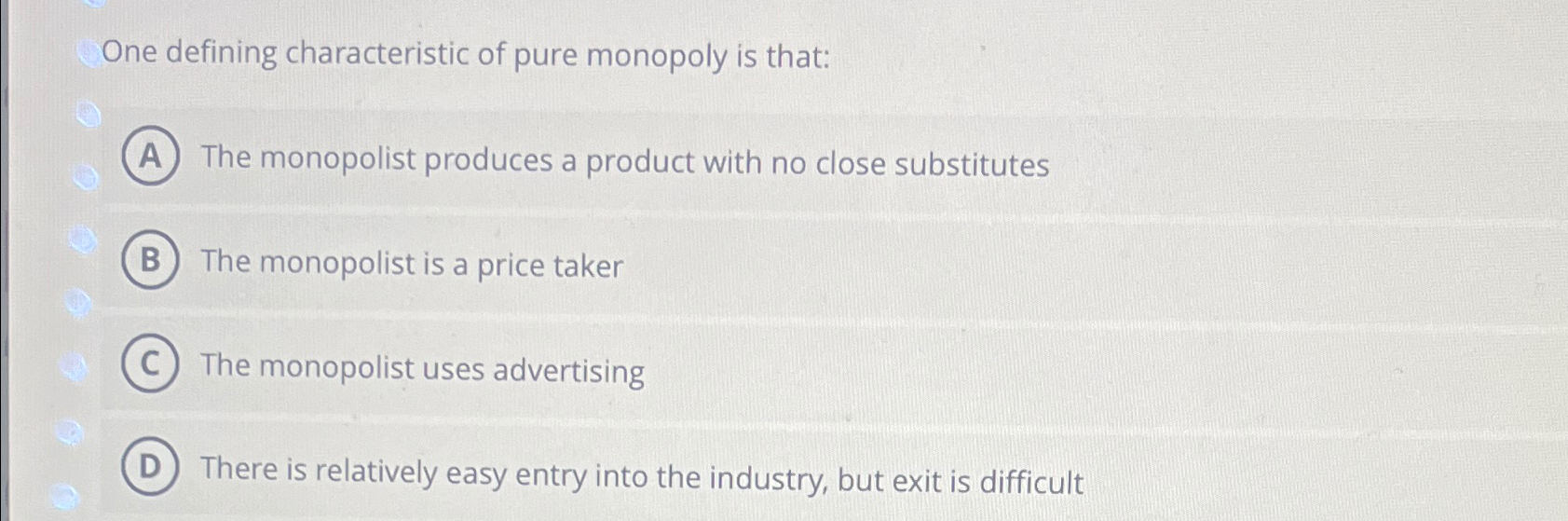 Solved One defining characteristic of pure monopoly is | Chegg.com