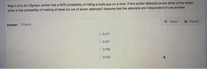 Solved Step 1 Of 2 An Olympic Archer Has A 80 Probability Chegg Solved Step 1 Of 2 An Olympic Archer Has A 80 Probability Chegg