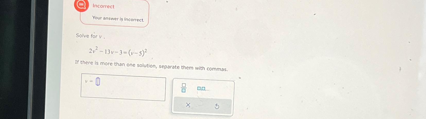 Solved IncorrectYour answer is incorrect.Solve for | Chegg.com
