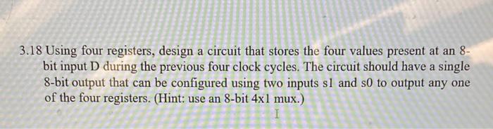Solved 3.18 Using four registers, design a circuit that | Chegg.com