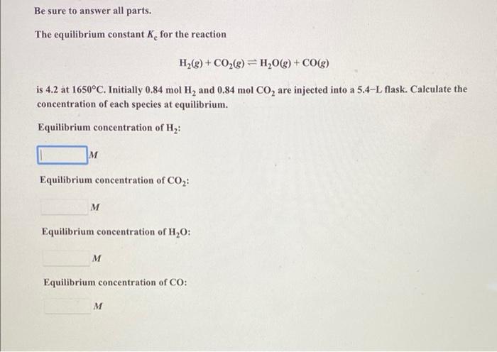 Solved Be sure to answer all parts. The equilibrium constant | Chegg.com