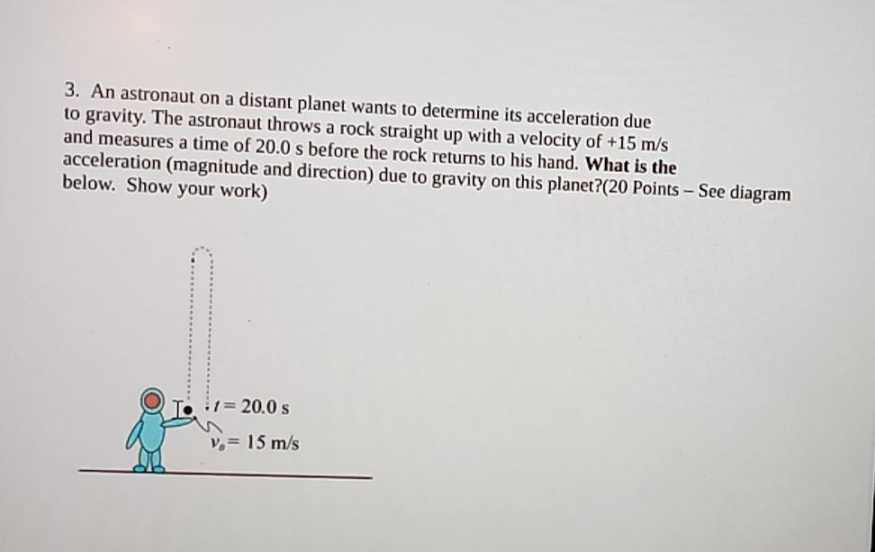 Solved 3. An astronaut on a distant wants to