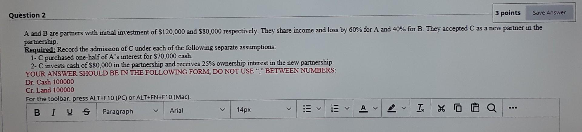 Solved Question 2 3 points Save Answer A and B are partners | Chegg.com