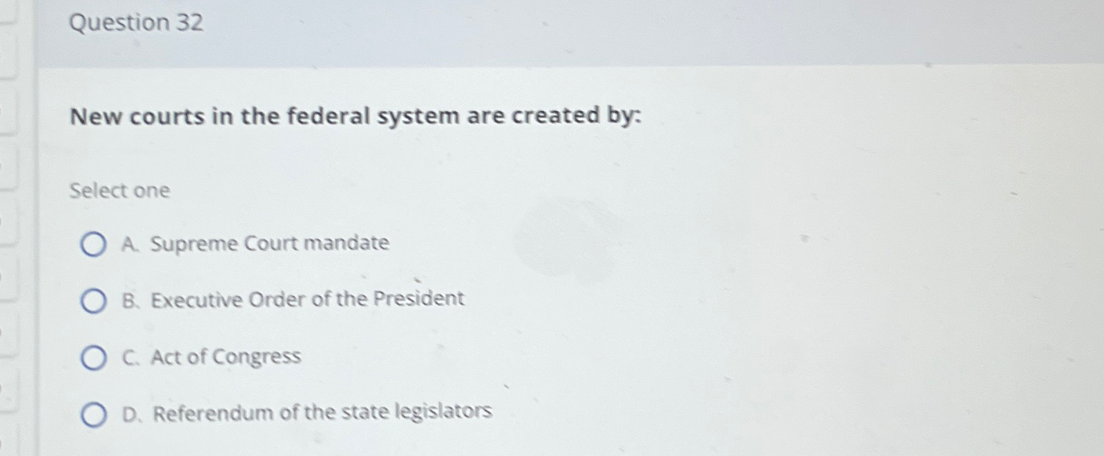 Solved Question 32New Courts In The Federal System Are | Chegg.com