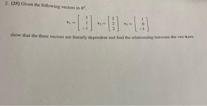 Solved 2 [25] Given The Following Vectors In R3