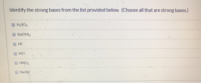 solved-identify-the-strong-bases-from-the-list-provided-chegg