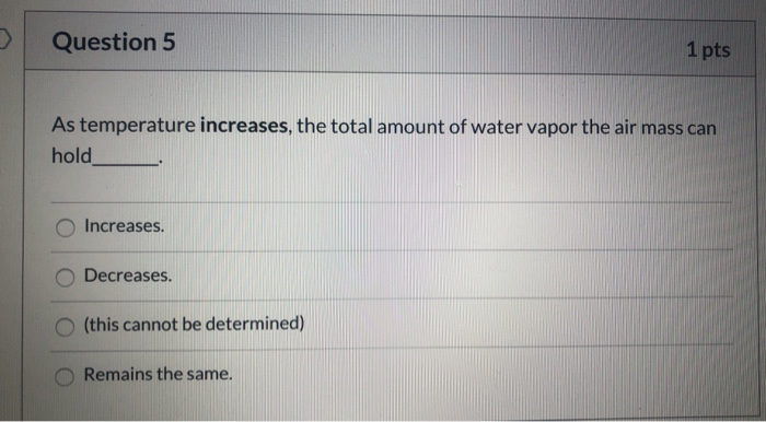 Solved Question 1 1 pts If air temperature decreases, the | Chegg.com