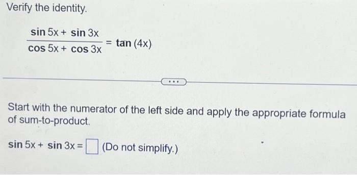 Solved Verify the identity. sin 5x + sin 3x cos 5x + cos 3x | Chegg.com