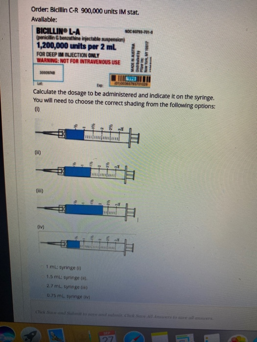 Solved Order: Bicillin C-R 900,000 units IM stat. Available: | Chegg.com