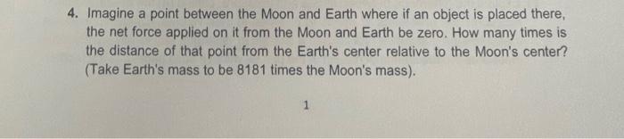 Solved 4. Imagine a point between the Moon and Earth where | Chegg.com