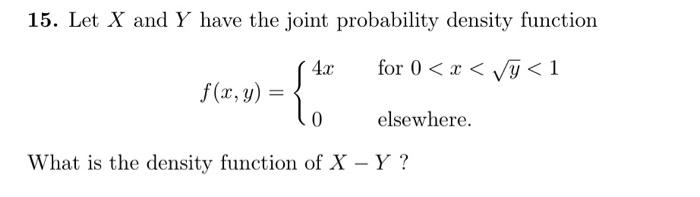 Solved 15. Let X and Y have the joint probability density | Chegg.com