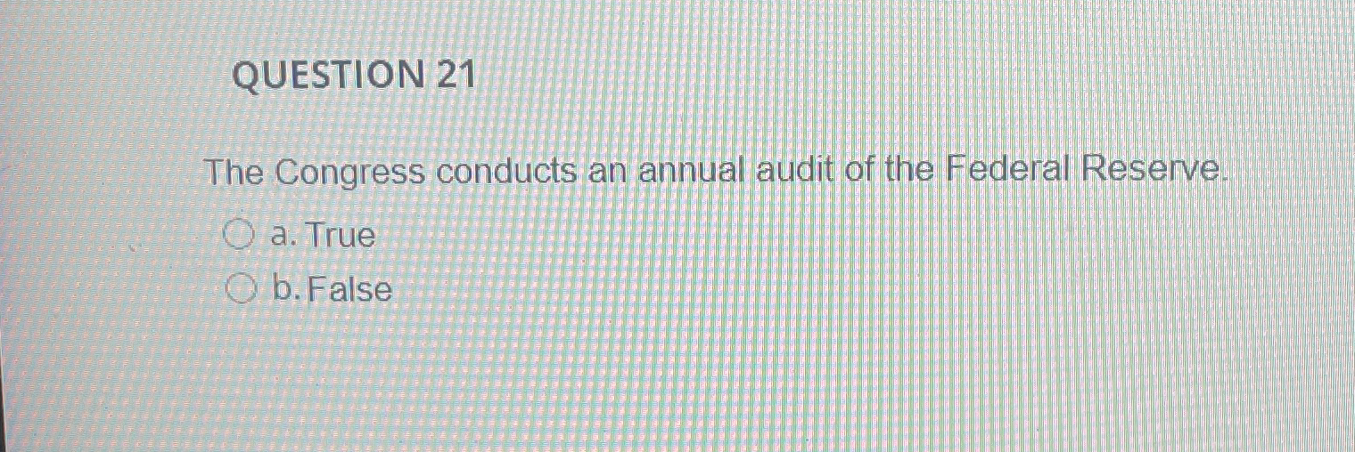 Solved QUESTION 21The Congress conducts an annual audit of | Chegg.com