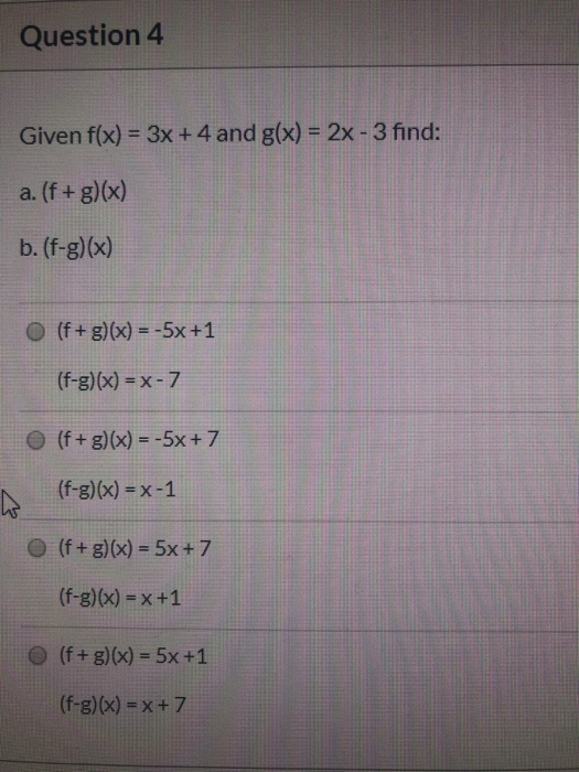 Solved Question 4 Given F X 3x 4 And G X 2x 3 Chegg Com