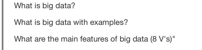 Solved What is big data What is big data with examples Chegg com
