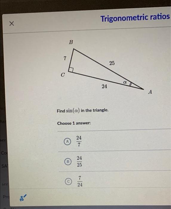 Solved Trigonometric ratios B 7 25 a 24 A Find sin a in