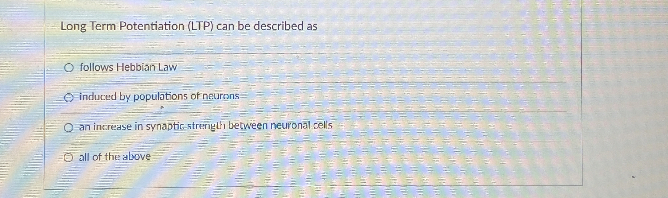 Solved Long Term Potentiation (LTP) ﻿can be described | Chegg.com