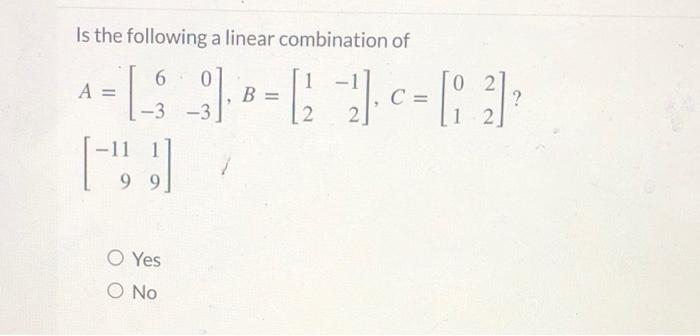 Solved Is the following a linear combination of | Chegg.com