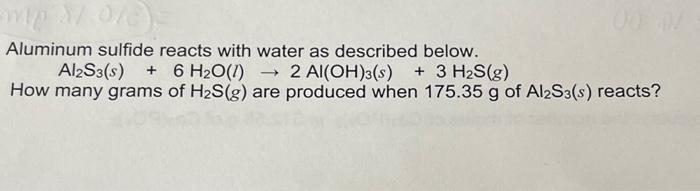 Solved Aluminum sulfide reacts with water as described | Chegg.com