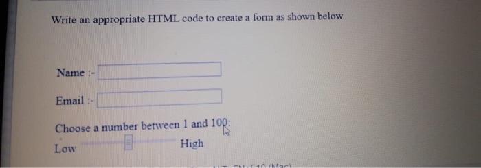 Solved Write an appropriate HTML code to create a form as | Chegg.com
