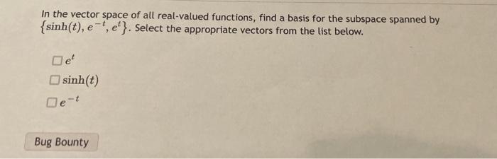 Solved In the vector space of all real-valued functions, | Chegg.com