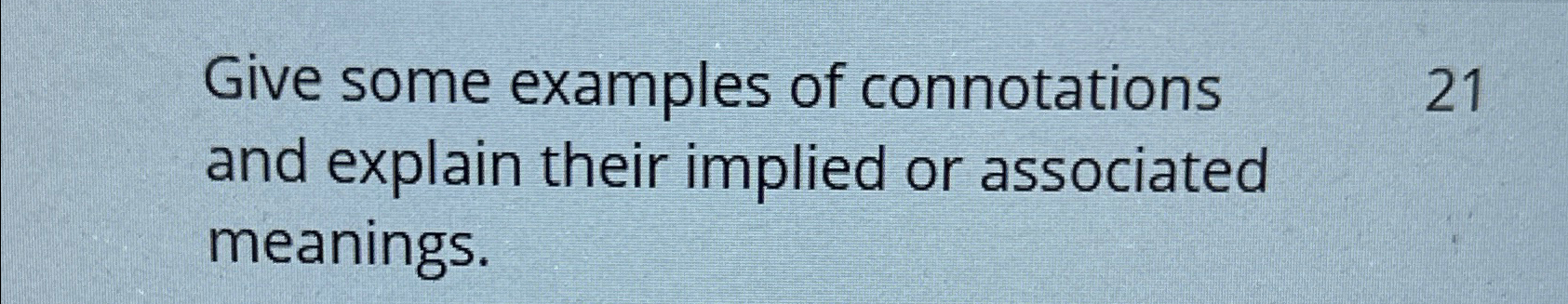 Solved Give some examples of connotations21and explain their | Chegg.com