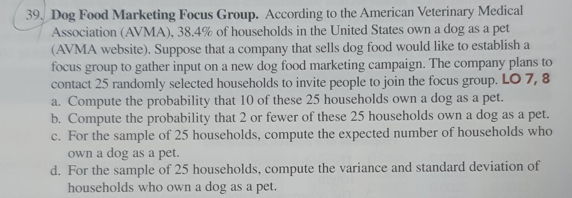 Solved 39. Dog Food Marketing Focus Group. According to the Chegg