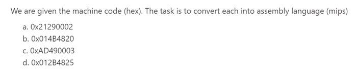 Solved We are given the machine code (hex). The task is to | Chegg.com