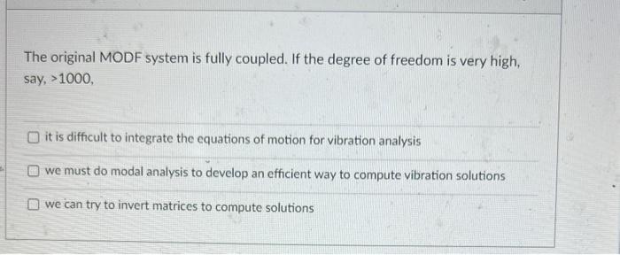 Solved The original MODF system is fully coupled. If the | Chegg.com