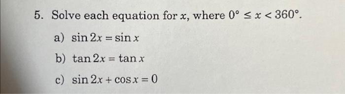 Solved 5. Solve each equation for x, where 0∘≤x