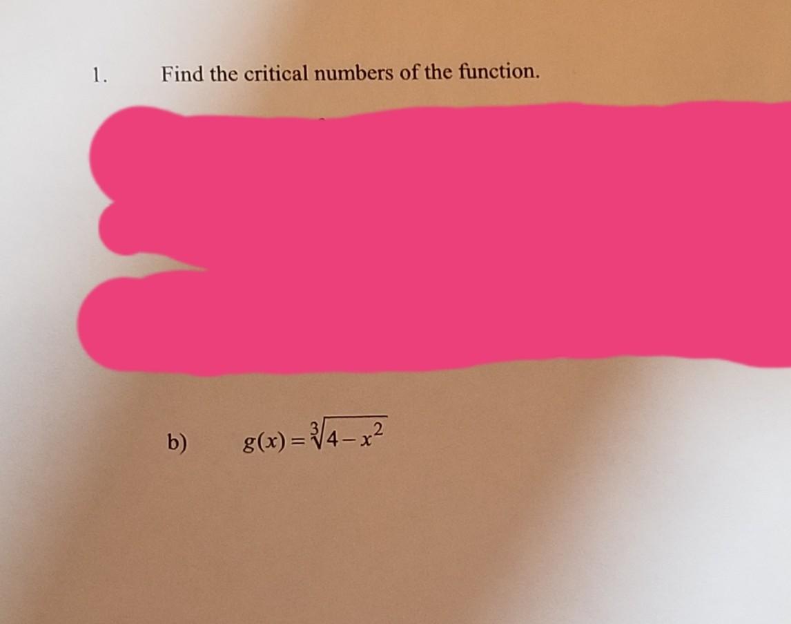 Solved 1 Find The Critical Numbers Of The Function B 8 X