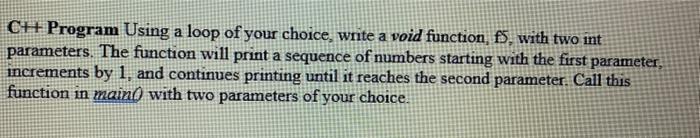 Solved CH Program Using a loop of your choice, write a void | Chegg.com