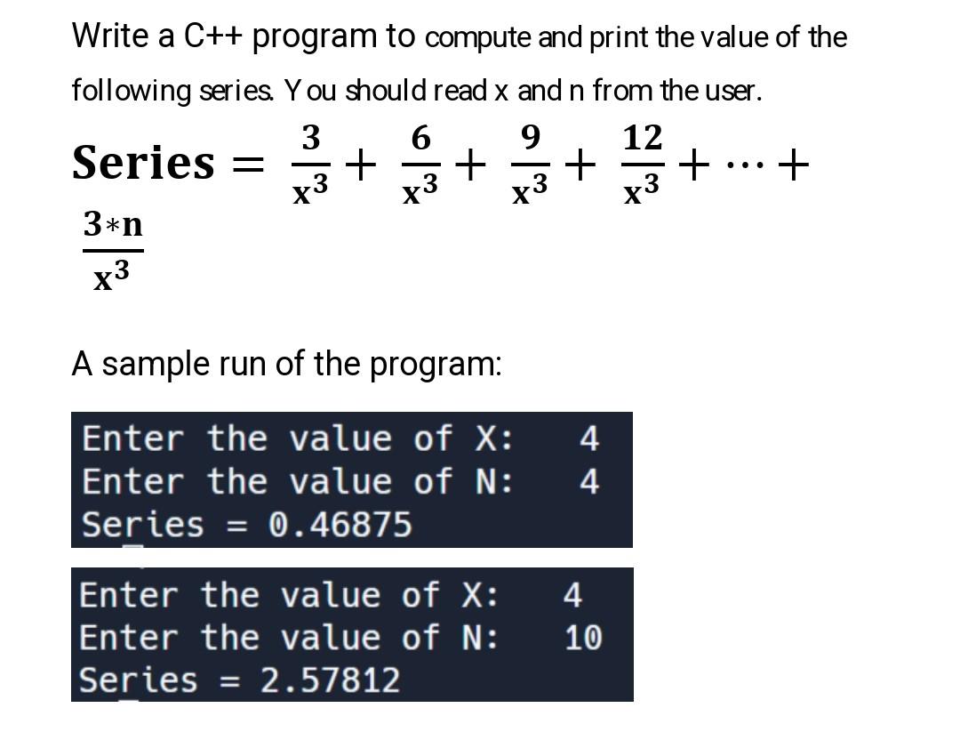 Solved Write a C++ program to compute and print the value of | Chegg.com