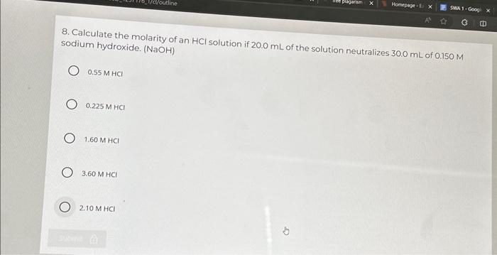 Solved 8. Calculate the molarity of an HCl solution if 20.0 | Chegg.com