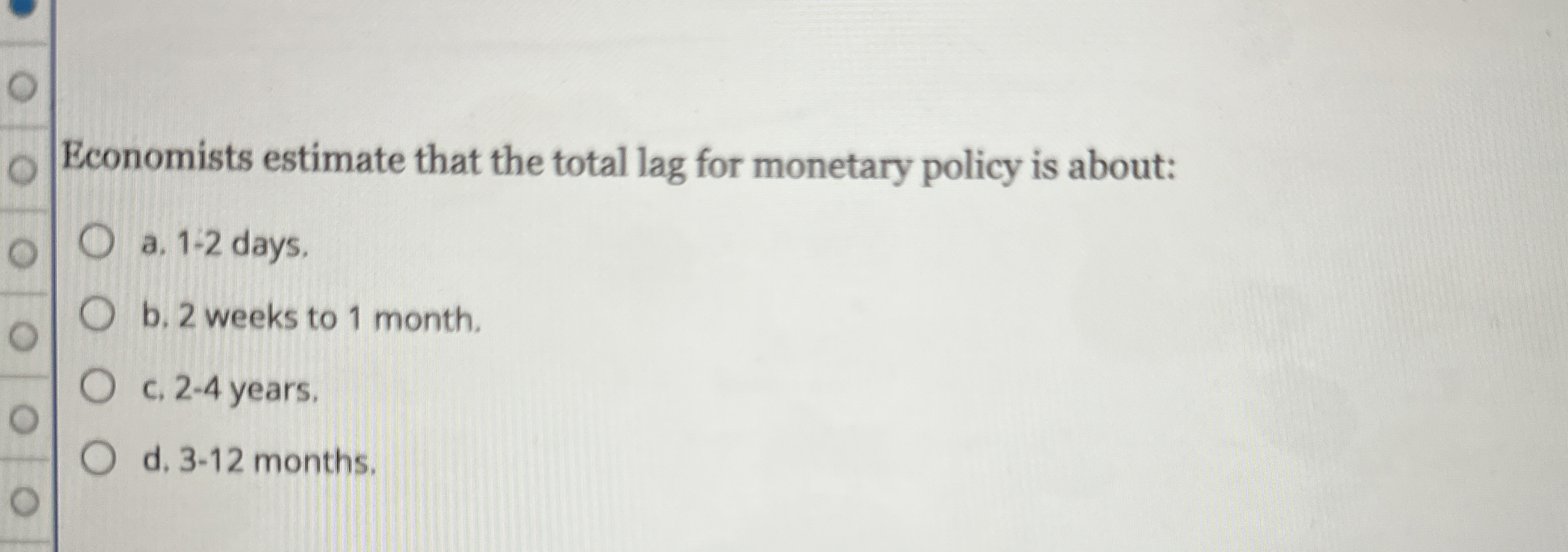 Solved Economists Estimate That The Total Lag For Monetary Chegg Com