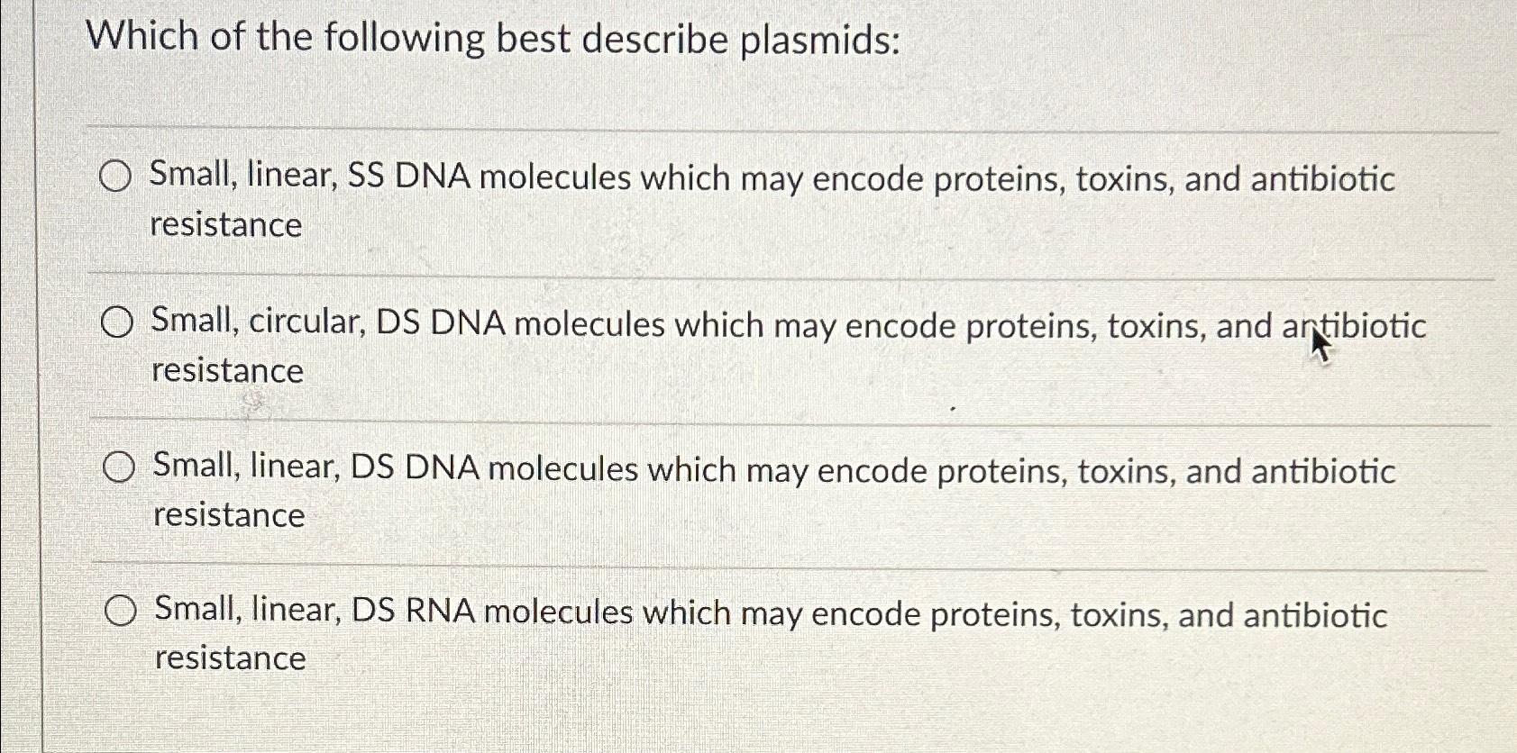 Solved Which of the following best describe plasmids:Small, | Chegg.com