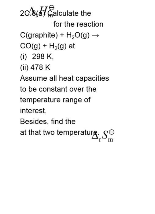 18 H Calculate The For The Reaction C Graphite Chegg Com