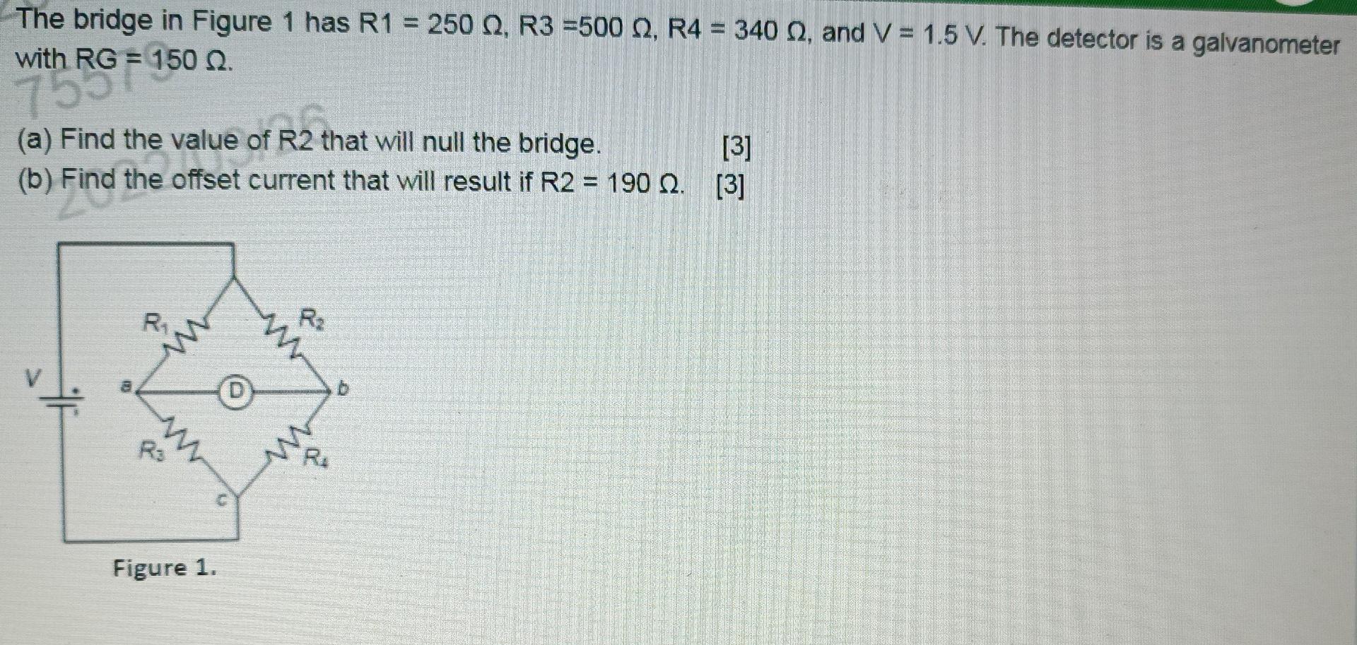 Solved The bridge in Figure 1 has R1 = 250 N, R3 =500 2, R4 | Chegg.com