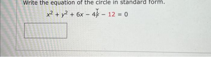 Solved Write the equation of the circle in standard form. | Chegg.com