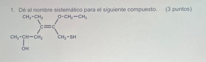 Solved 1. Dé el nombre sistemático para el siguiente | Chegg.com