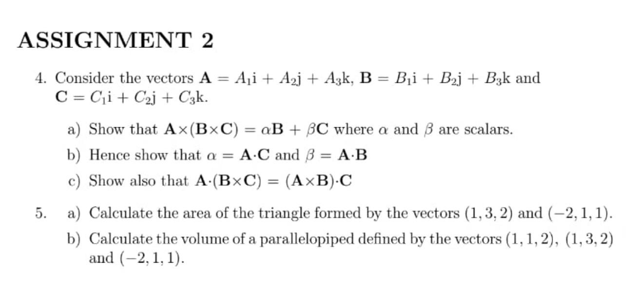 Solved 4. Consider The Vectors A=A1i+A2j+A3k,B=B1i+B2j+B3k | Chegg.com