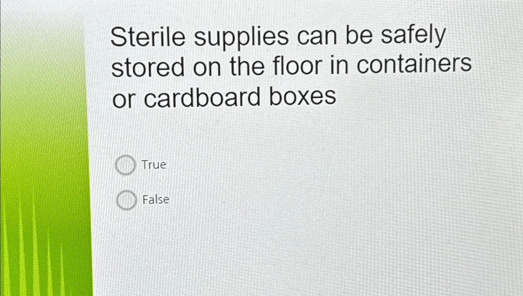 Sterile supplies can be safely stored on the floor in | Chegg.com