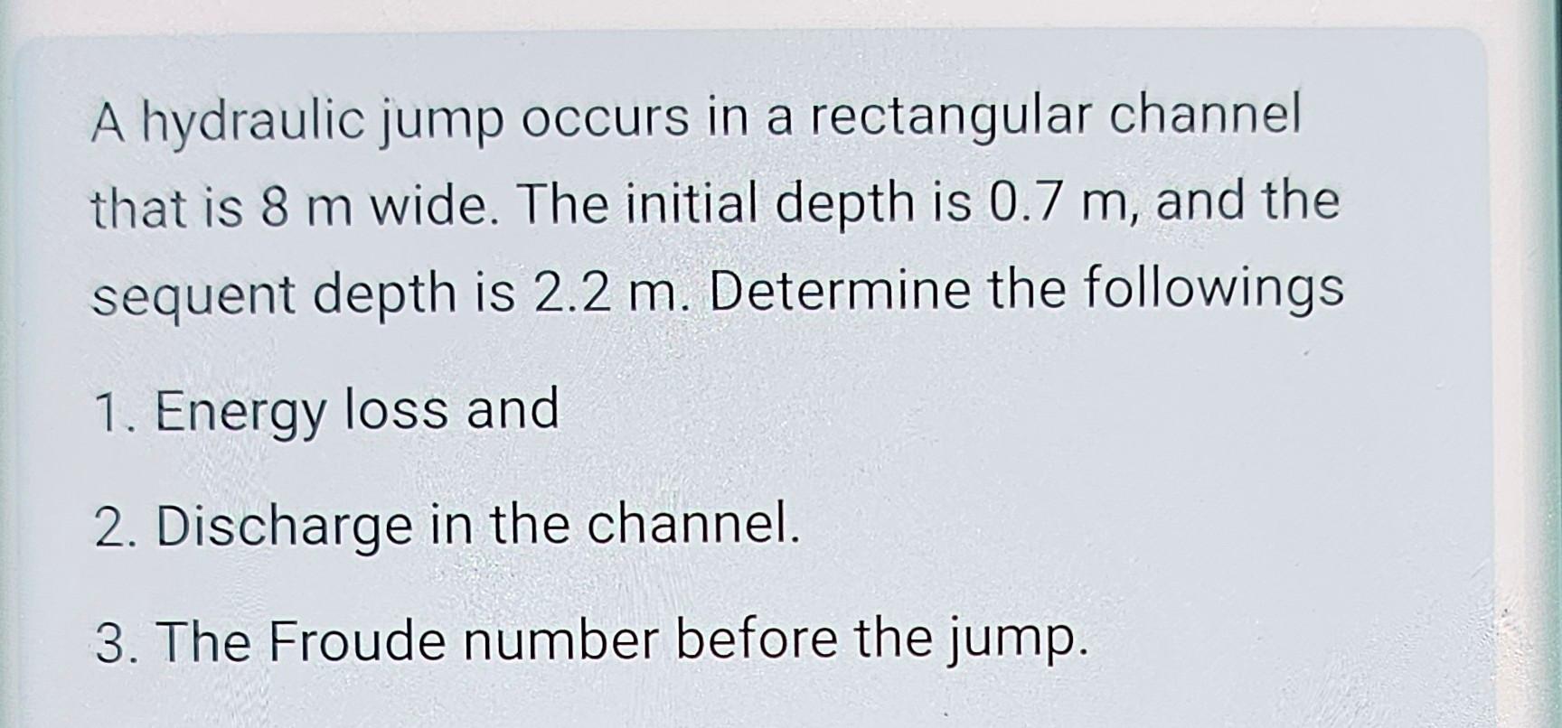 Solved A hydraulic jump occurs in a rectangular channel that