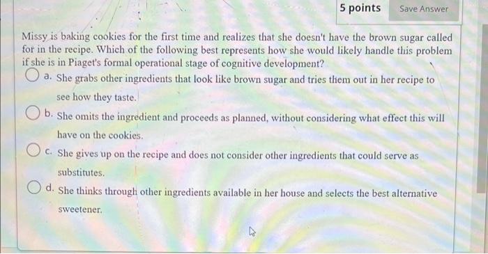 Solved 5 points Save Answer Missy is baking cookies for the