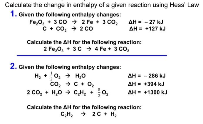 Solved Calculate the change in enthalpy of a given reaction 