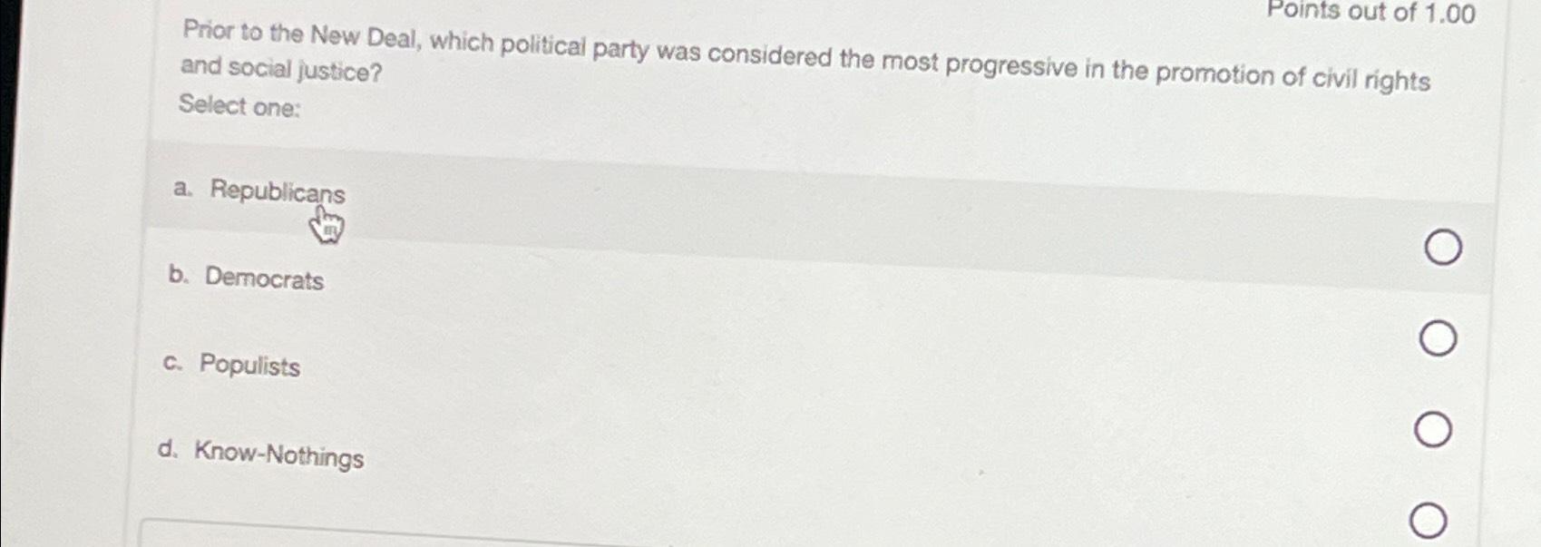 Solved Points out of 1.00Prior to the New Deal, which | Chegg.com