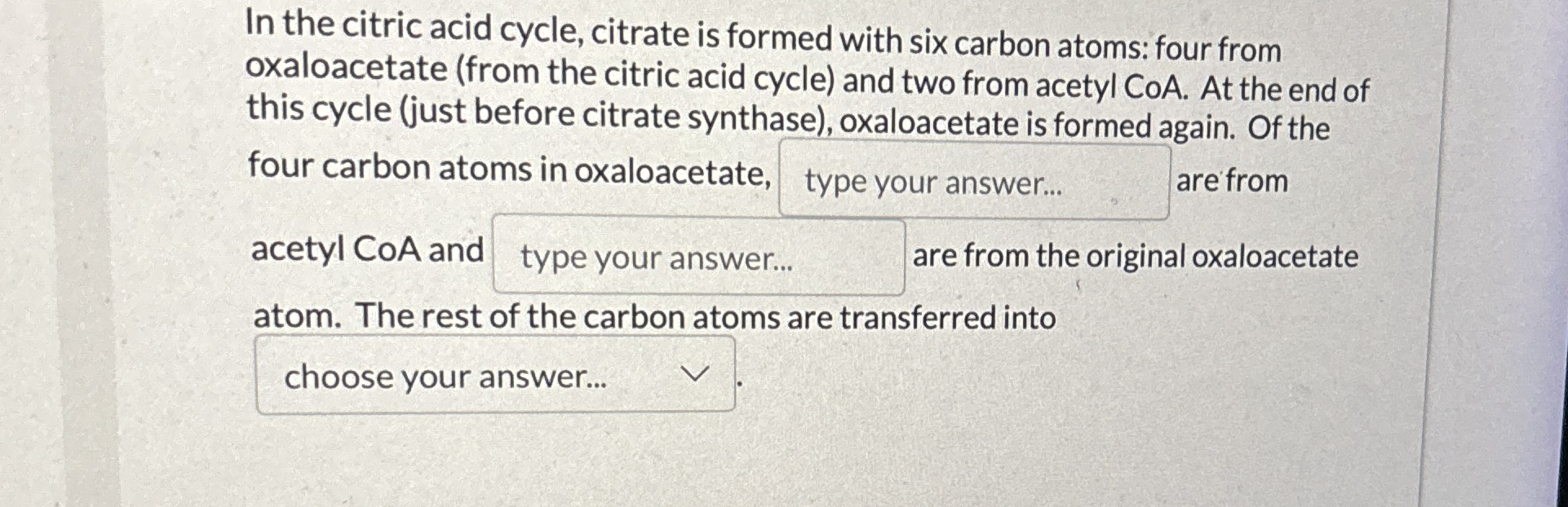 Solved In The Citric Acid Cycle Citrate Is Formed With Six Chegg Com